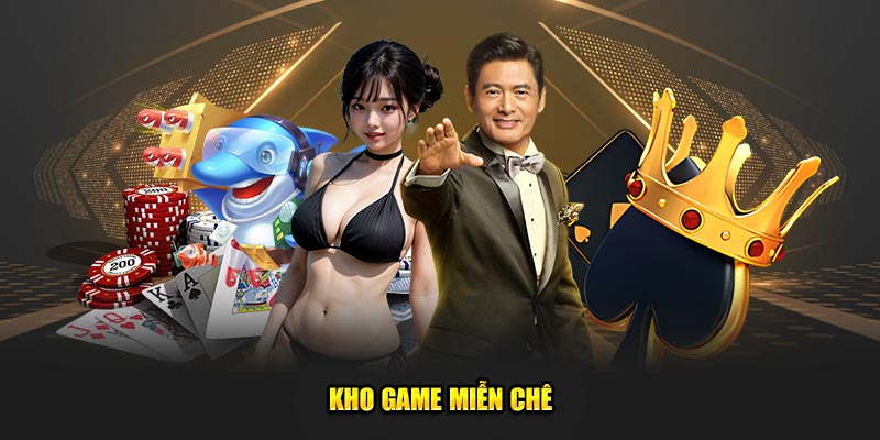 Kho game chinh phục mọi đối tượng khách hàng