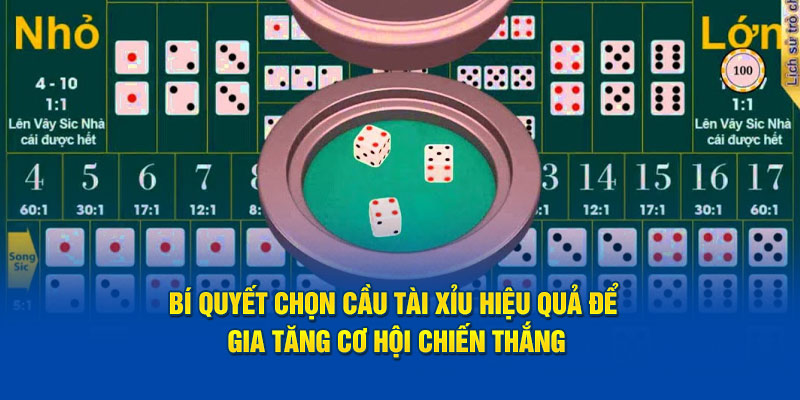 Bí quyết chọn cầu tài xỉu hiệu quả để gia tăng cơ hội chiến thắng