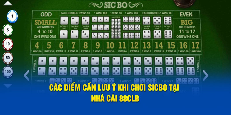 Các điểm cần lưu ý khi chơi Sicbo tại nhà cái 88CLB