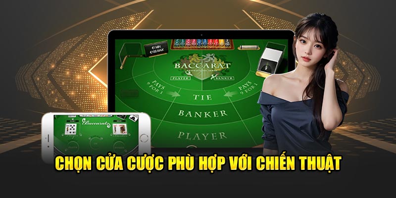 Chọn cửa cược phù hợp với chiến thuật