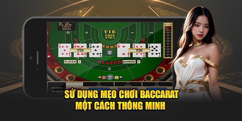 Sử dụng mẹo chơi Baccarat một cách thông minh